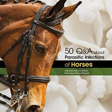 50 Q&A about Parasitic Infections of Horses