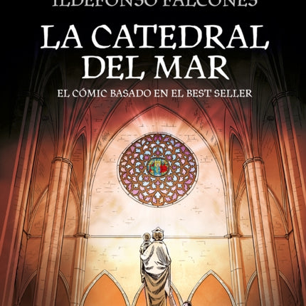 La catedral del mar: El cómic basado en el best seller / The Cathedral of the  Sea: The Graphic Novel