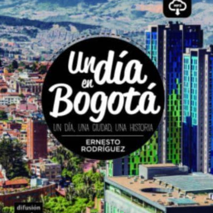 Un dia en...: Un dia en Bogota (A1) - libro + MP3 descargable