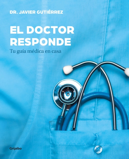El doctor responde Tu guía médica en casa  The Doctor Answers Your AtHome Medical Guide