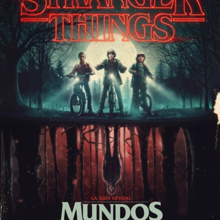 Stranger Things. Mundos al revés / Stranger Things: Worlds Turned Upside Down