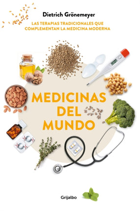 Medicinas del mundo Las terapias tradicionales que complementan la medicina moderna  World Medicine Traditional Therapies That Complement Modern Medicine