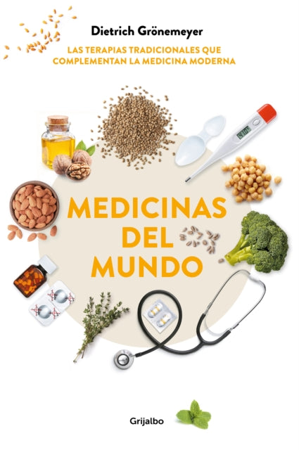 Medicinas del mundo Las terapias tradicionales que complementan la medicina moderna  World Medicine Traditional Therapies That Complement Modern Medicine