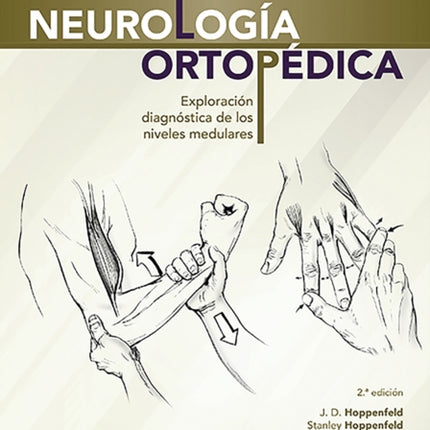 Neurología ortopédica: Exploración diagnóstica de los niveles medulares