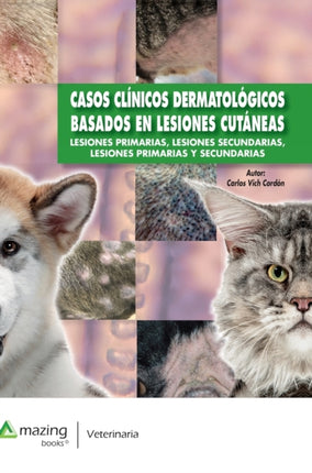 Casos Clínicos Dermatológicos Basados En Lesiones Cutáneas: Lesiones Primarias, Lesiones Secundarias, Lesiones Primarias Y Secundarias