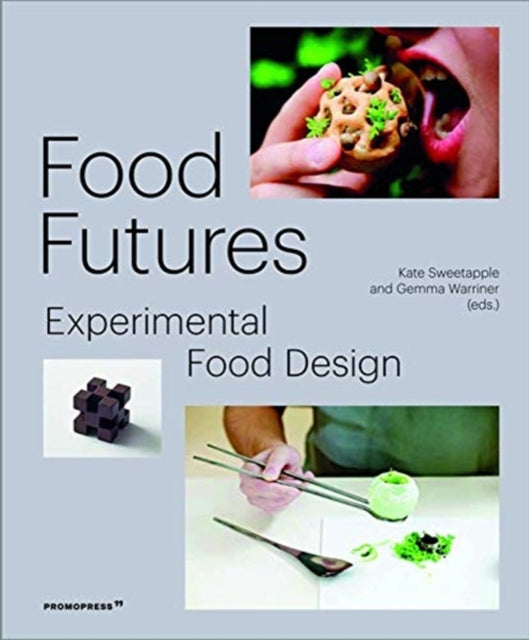 Food Futures Experimental Food Design Arts graphiquesDesign