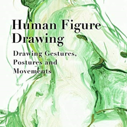 Human Figure Drawing: Drawing Gestures, Postures and Movements