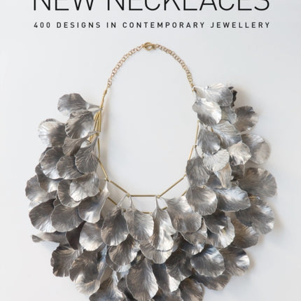 New Necklaces: 400 Designs in Contemporary Jewellery