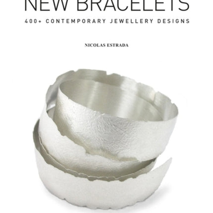 New Bracelets: 400+ Contemporary Jewellery Designs