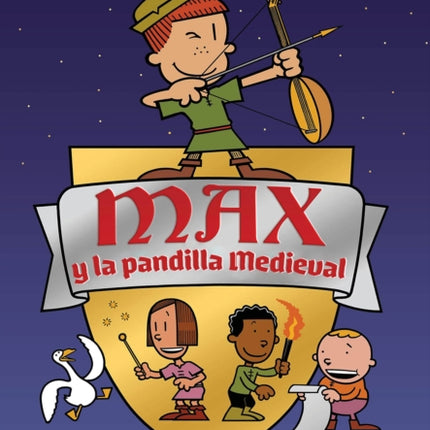 Max y la pandilla medieval / Max and the Midknights