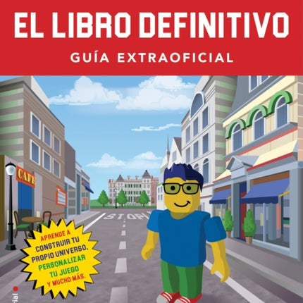 Roblox, el libro definitivo / The Ultimate Roblox Book: Guia Extraofficial / an Unofficial Guide