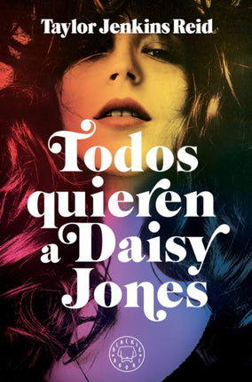 Todos quieren a Daisy Jones / Daisy Jones & The Six