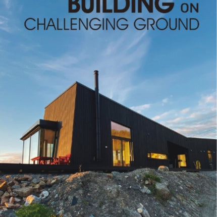 Building on Challenging Ground