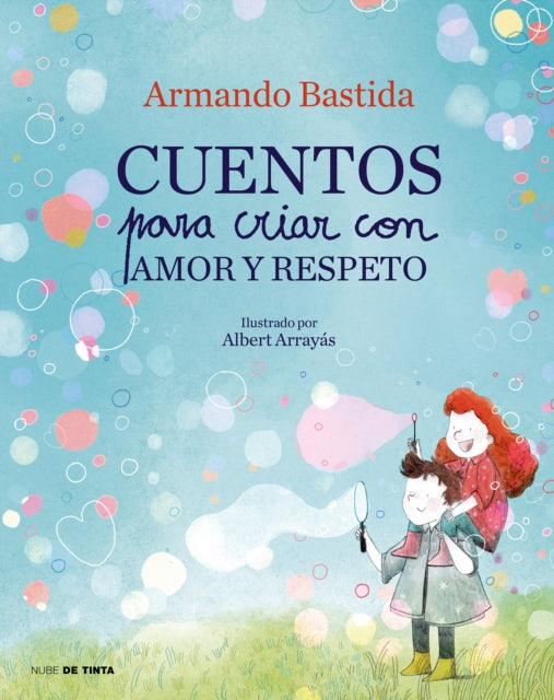 Cuentos para criar con amor y respeto / Stories to Raise Kids with Love and Resp ect