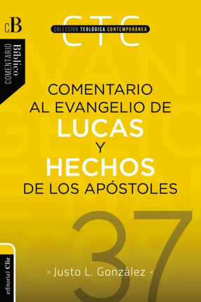 Comentario Al Evangelio de Lucas Y a Los Hechos de Los Apóstoles