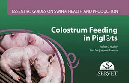 Colostrum feeding in piglets. Essential guides on swine health and production