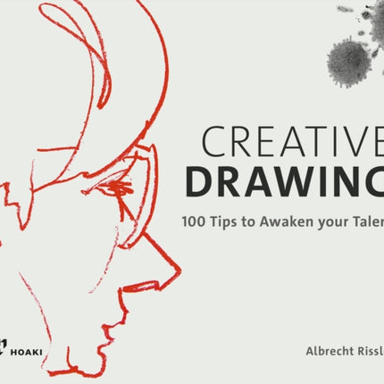 Creative Drawing: 100 Tips to Expand Your Talent