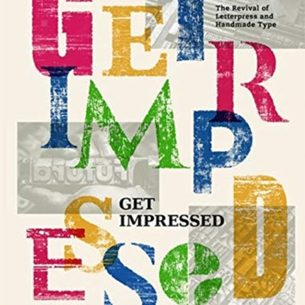 Get Impressed!: The Revival of Letterpress and Handmade Type