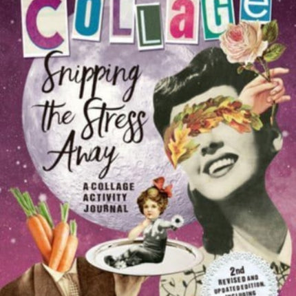 Snipping the Stress Away: A Collage Activity Journal