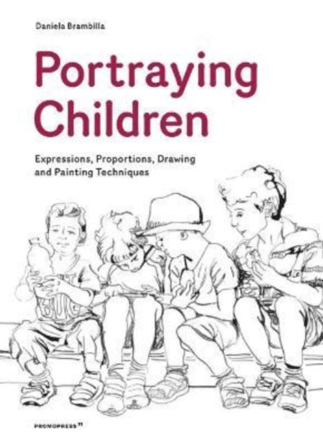 Portraying Children: Expressions, Proportions, Drawing and Painting Techniques