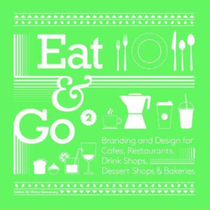 Eat & Go 2: Branding and Design for Cafés,