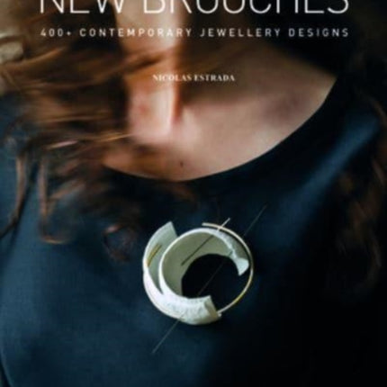 New Brooches: 400+ Contemporary Jewellery Designs