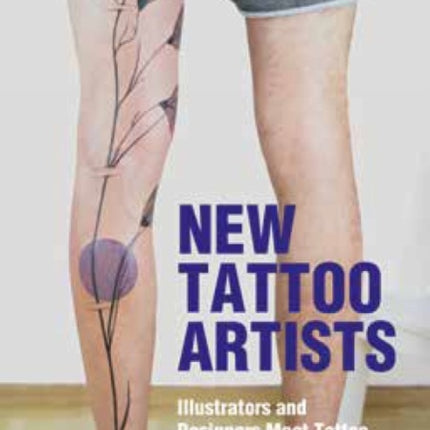 New Tattoo Artists: Illustrators and Designers Meet Tattoo