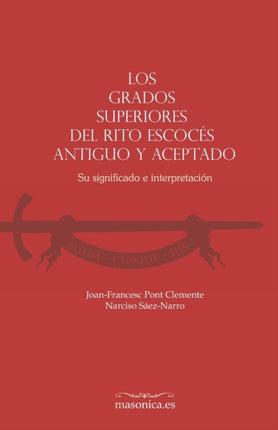 Los grados superiores del Rito Escocés Antiguo y