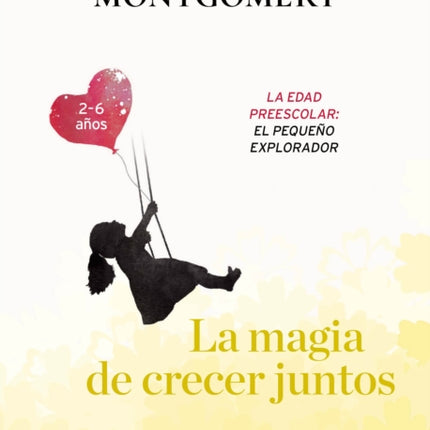 La magia de crecer juntos. Los años de la escuela infantil: la edad de la imaginación/ The Magic of Growing Up Together 3