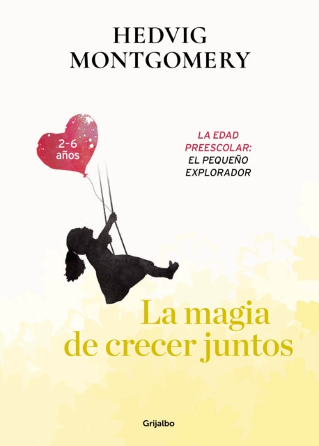 La magia de crecer juntos. Los años de la escuela infantil: la edad de la imaginación/ The Magic of Growing Up Together 3