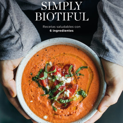 Simply Biotiful (Spanish Edition)