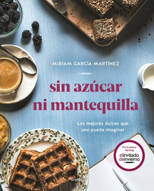 Sin azúcar ni mantequilla: Los mejores dulces que uno pueda imaginar / Without Sugar or Butter