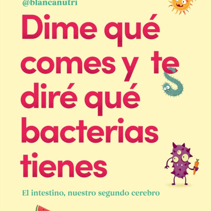 Dime qué comes y te diré qué bacterias tienes / Tell Me What You Eat and I'll Tell You What Bacteria You Have