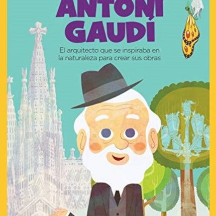 Antoni Gaudí  el arquitecto que se inspiraba en