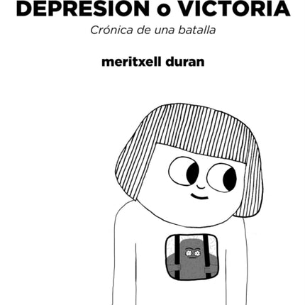 Depresión o victoria: Crónica de una batalla / Depression or Victory, Chronicle of a battle