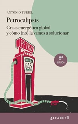 Petrocalipsis Crisis energtica global y cmo no la