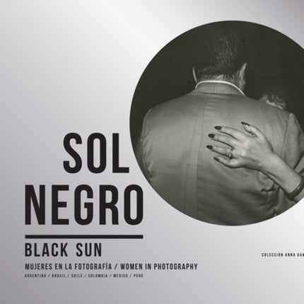 Sol Negro / Black Sun: Women in Photography