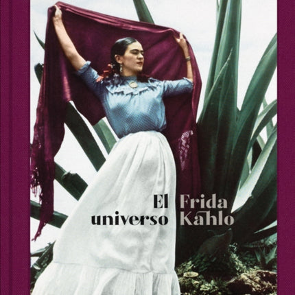 El Universo Frida Kahlo (Frida Kahlo: Her