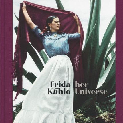 Frida Kahlo: Her Universe