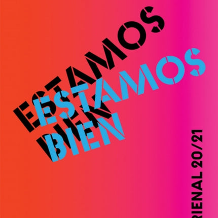 Estamos Bien: La Trienal 20/21