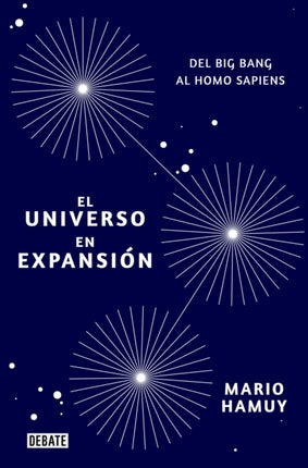 El universo en expansión Del Big Bang al Homo Sapiens  Expansion of the Universe From the Big Bang to Homo Sapiens