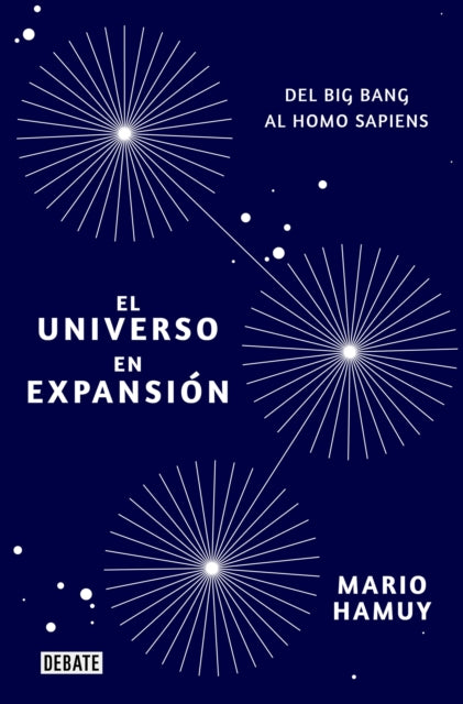 El universo en expansión Del Big Bang al Homo Sapiens  Expansion of the Universe From the Big Bang to Homo Sapiens