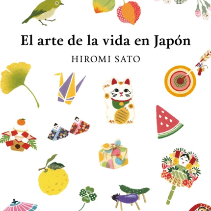 El arte de la vida en Japón / The Art of Japanese Living