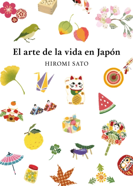 El arte de la vida en Japón / The Art of Japanese Living