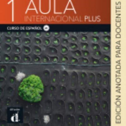 Aula Internacional Plus 1: Libro del profesor  (A1) - Edicion anotada. A1