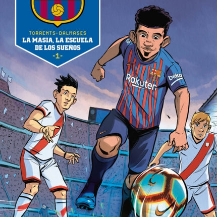 La Masia, la escuela de los sueños / La Masia, School of Dreams