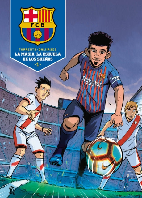 La Masia, la escuela de los sueños / La Masia, School of Dreams