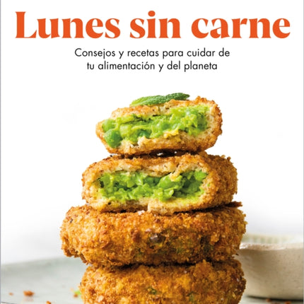 Lunes sin carne: Consejos y recetas para cuidar de tu alimentación y del planeta  / Meatless Monday: Tips and Recipes to Take Care of Your Diet and the Planet