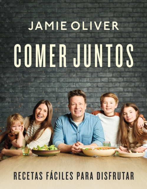 Comer juntos: Recetas fáciles para disfrutar / Together: Meals To Share, Celebra te & Enjoy