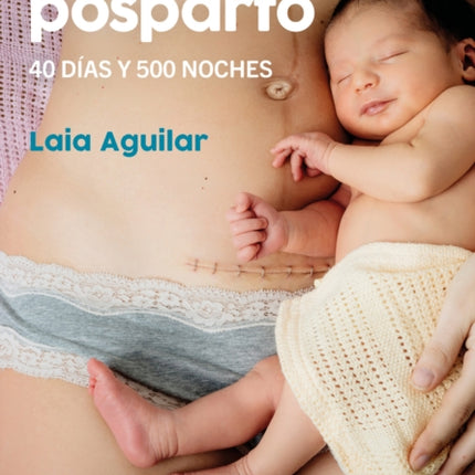 Conoce tu posparto: 40 días y 500 noches / Understanding Your Postpartum Stage: 40 Days and 500 Nights